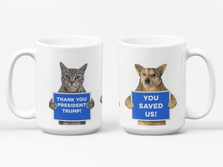 Funny President Trump Coffee Mug -  Thankful Pets Are Saved  15oz Ceramic Mug, Cat & Dog Humor Gift For Discount