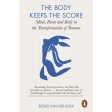 The Body Keeps Score: Mind, Brain and Body in Transformation of Trauma Cheap