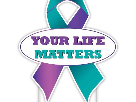 Suicide Prevention Awareness Ribbon Yard Sign, Your Life Matters, with Stakes For Cheap