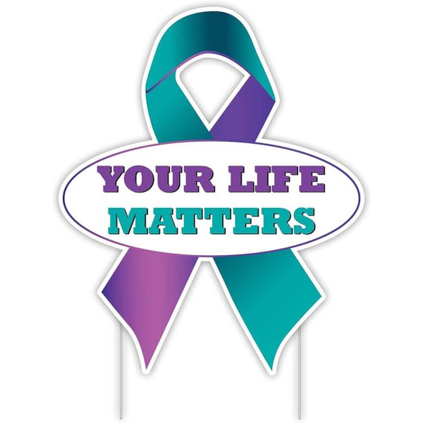 Suicide Prevention Awareness Ribbon Yard Sign, Your Life Matters, with Stakes For Cheap