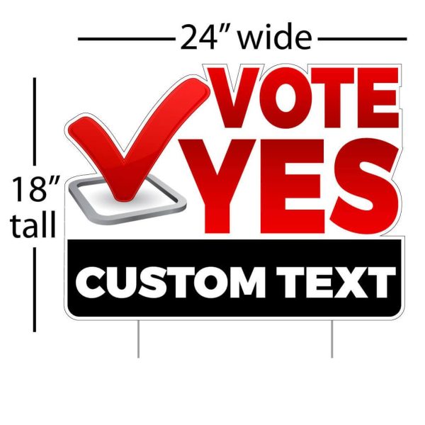 Custom Vote Yes 18 x24  Shaped Yard Sign w 24  Stakes For Sale