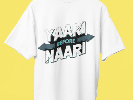 Yaari Before Naari  oversized Tees Unisex Hot on Sale