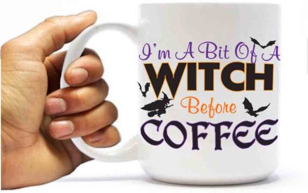 I m A Bit Of A Witch Before Coffee Halloween Coffee Mug For Sale